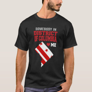 Somebody Loves Me In Washington Dc District Of Col T-Shirt