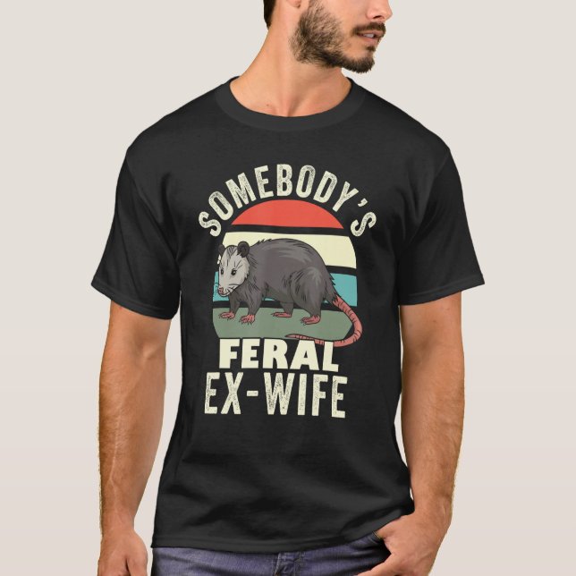 Somebody s Feral Ex Wife  Divorce Retro Feral Cat  T-Shirt (Front)