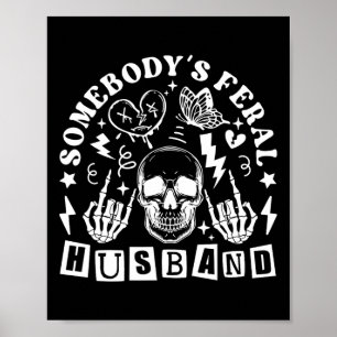Somebody&# s Feral Husnd Fathers Day  Poster