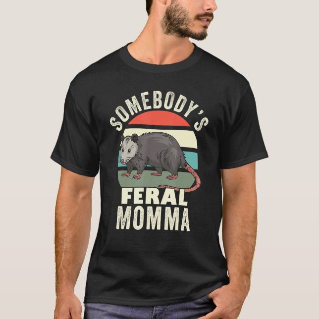 Somebody s Feral Momma  Mother Retro Feral Cat Mum T-Shirt (Front)
