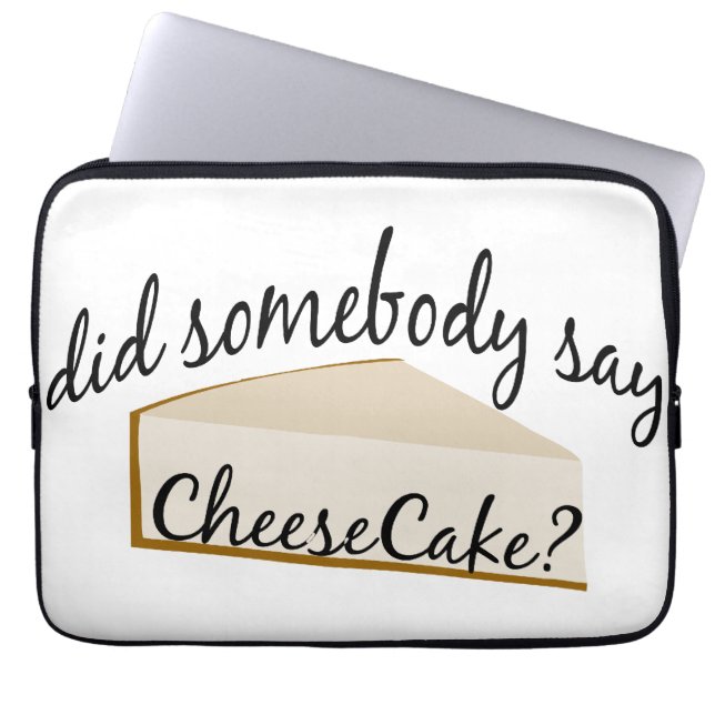 Somebody Say Cheesecake? Laptop Sleeve (Front)