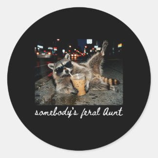 Somebodys Feral Aunt Racoon Coffee Sarcastic Classic Round Sticker