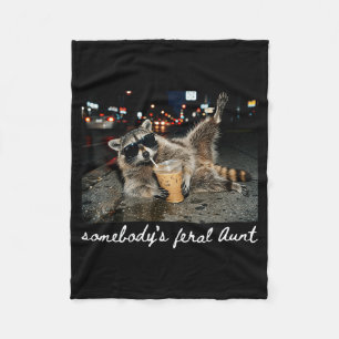 Somebodys Feral Aunt Racoon Coffee Sarcastic Fleece Blanket