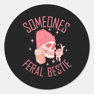 Somebody's Feral Bestie Halloween Skeleton  Classic Round Sticker