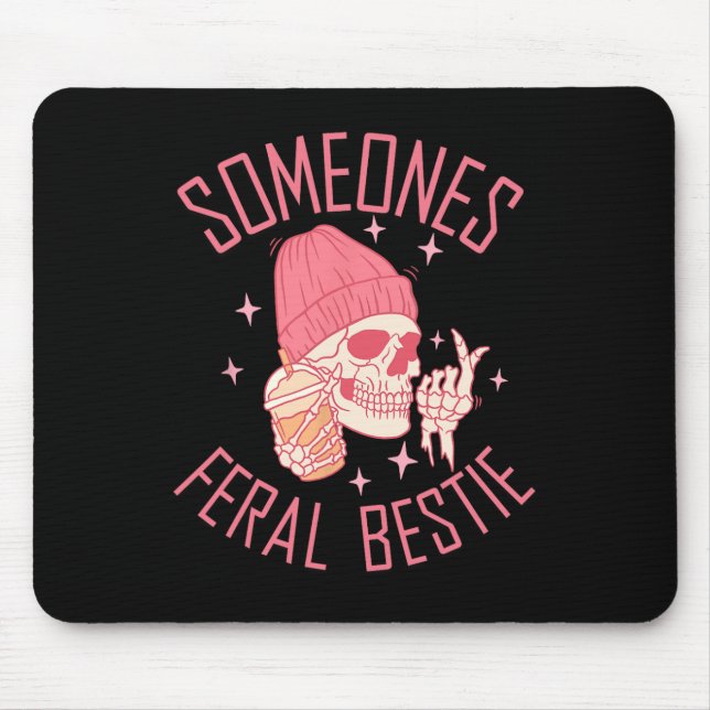 Somebody's Feral Bestie Halloween Skeleton  Mouse Pad (Front)