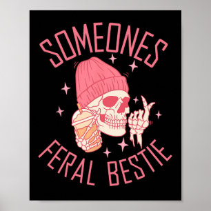 Somebody's Feral Bestie Halloween Skeleton Poster
