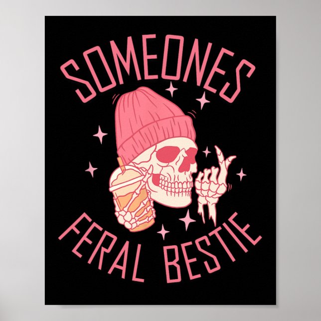 Somebody's Feral Bestie Halloween Skeleton  Poster (Front)