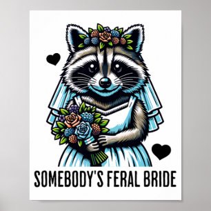 Somebody's Feral Bride Cute Racoon Funny Wedding  Poster