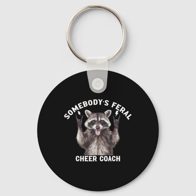 Somebody's Feral Cheer Coach Racoon Cheerleading  Key Ring (Front)