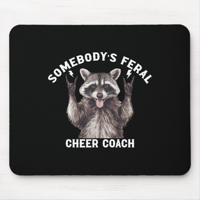 Somebody's Feral Cheer Coach Racoon Cheerleading  Mouse Pad (Front)