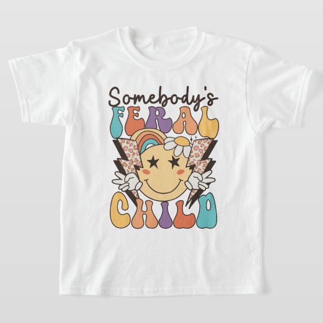 Somebody's Feral Child  T-Shirt (Laydown)