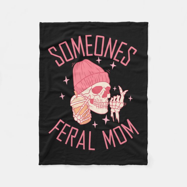 Somebody's Feral Mum Halloween Skeleton Mothers Da Fleece Blanket (Front)