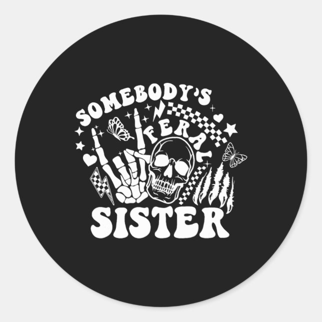 Somebody's Feral Sister Mothers Day  Classic Round Sticker (Front)