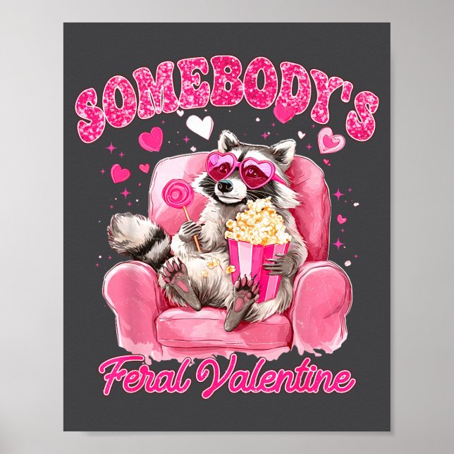 Somebody's Feral Valentine Cute Raccoon Xoxo Valen Poster (Front)
