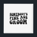 Somebody's Fine Groom  Magnet<br><div class="desc">Somebody's Fine Groom</div>