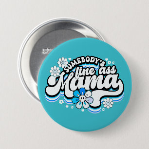 Somebody's fine Mama 7.5 Cm Round Badge