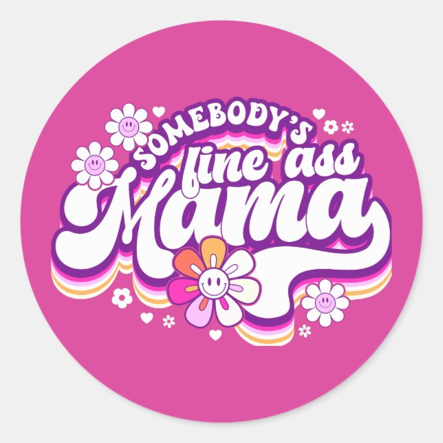 Somebody's fine Mama Classic Round Sticker (Front)