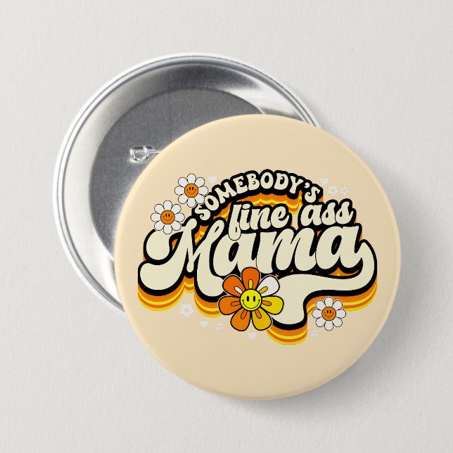 Somebody's fine Mama retro groovy 7.5 Cm Round Badge (Front & Back)