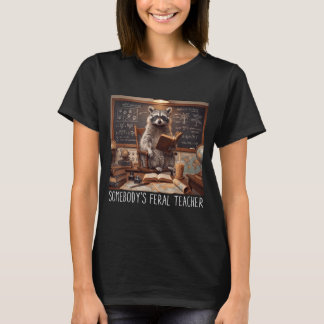 Somebodys Fvibesl Teacher Funny Racoon Meme Back T-Shirt