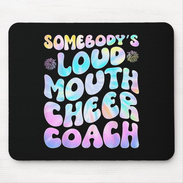 Somebody's Loud Mouth Cheer Coach  Mouse Pad (Front)
