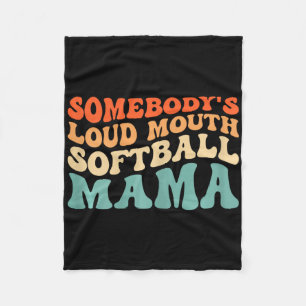Somebody's Loud Mouth Softball Mom Retro Softball  Fleece Blanket