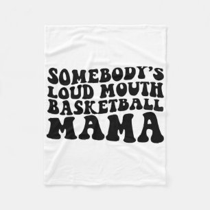 Somebody's Loudmouth Sketll Mama 1 Fleece Blanket