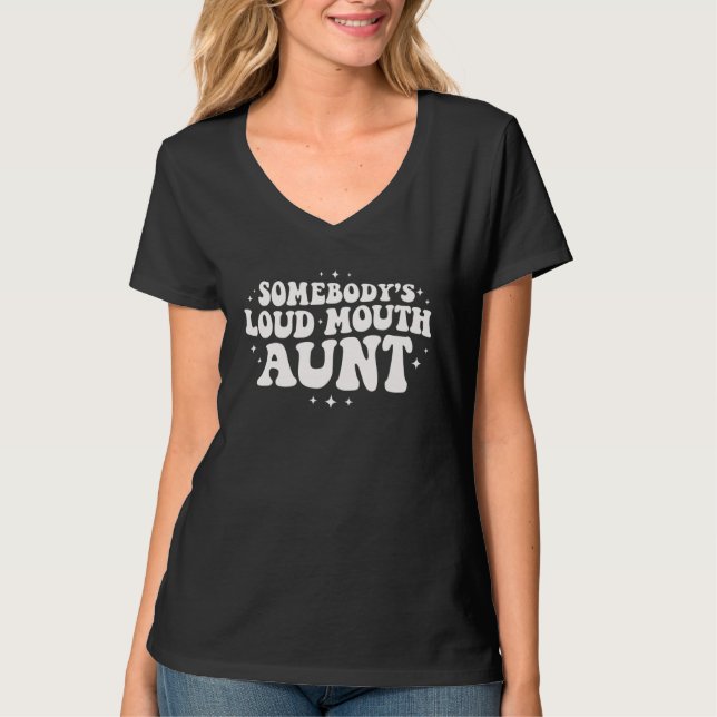 Somebodyu2019s Loud Mouth Aunt Retro Wavy Auntie W T-Shirt (Front)