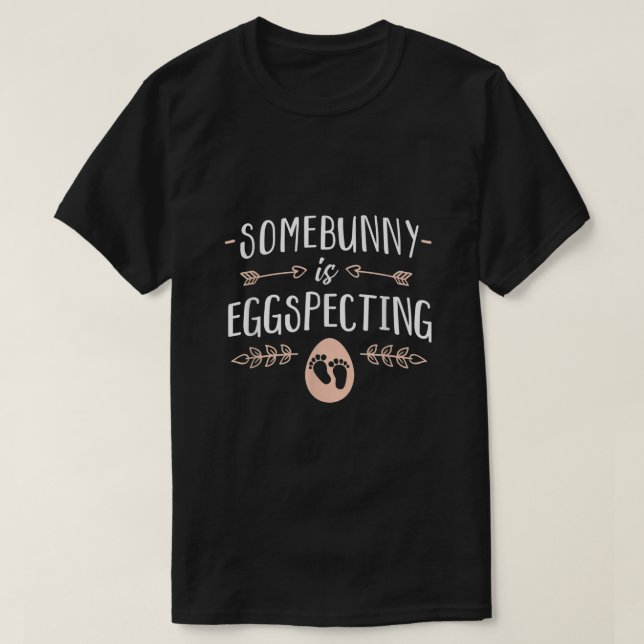 Somebunny is EggSpecting Shirt Easter Pregnancy An (Design Front)
