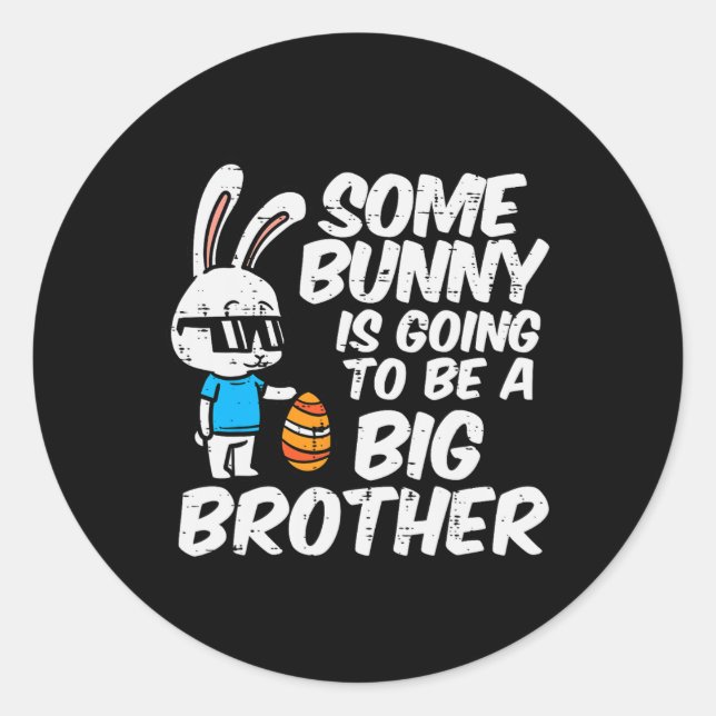 Somebunny Is Going To Be A Big Brother Easter Preg Classic Round Sticker (Front)