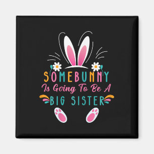 Somebunny Is Going To Be A Big Sister Easter Pregn Magnet