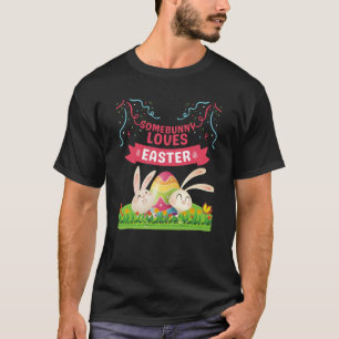 SOMEBUNNY LOVES EASTER EASTER BUNNY CHILDREN T-Shirt