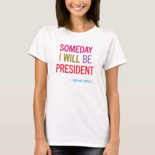 Someday I Will Be President Headline T-Shirt