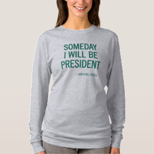 Someday I Will Be President Headline T-Shirt