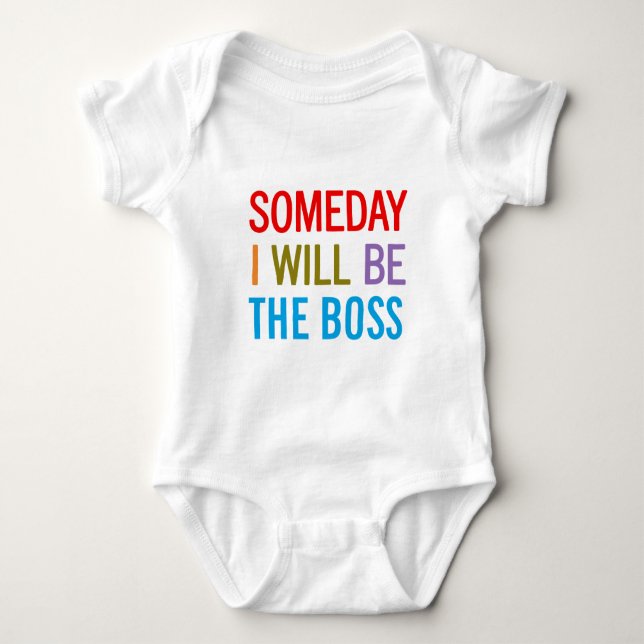 Someday I Will Be The Boss Baby Bodysuit (Front)