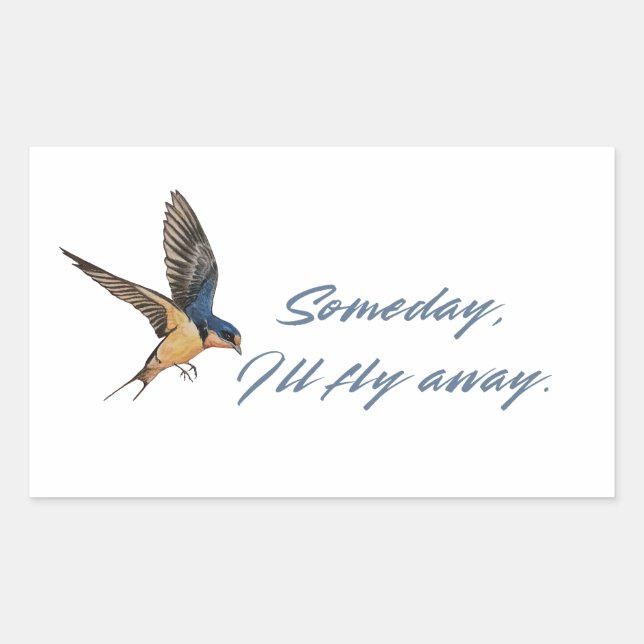 Someday I'll Fly Away-Barn Swallow Freedom Quote  Rectangular Sticker (Front)