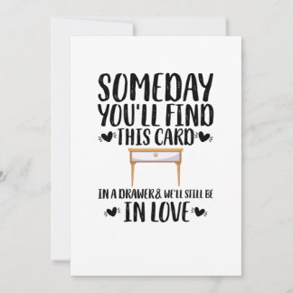 Someday You'll Find This Card In A Drawer Birthday
