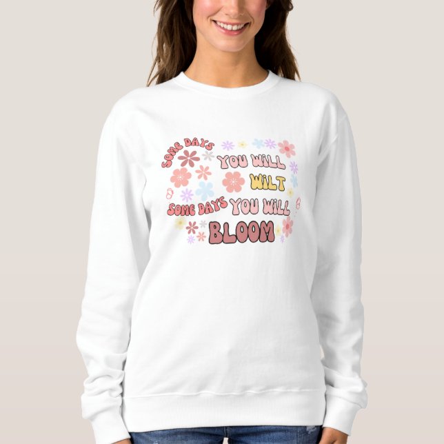 Somedays You Will Bloom Retro Aesthetic Sweatshirt (Front)