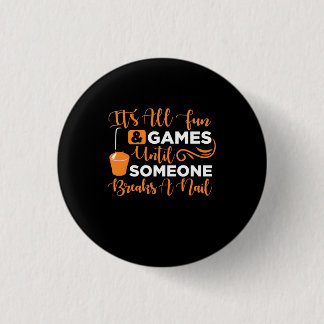 Someone Breaks A Nail 3 Cm Round Badge