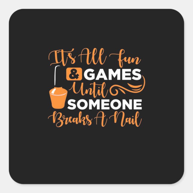 Someone Breaks A Nail Square Sticker (Front)