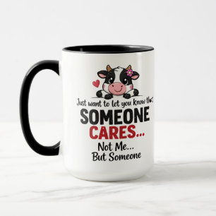 Someone Cares (Not Me) Funny cow Coworker Mug