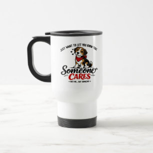 Someone Cares (Not Me) Funny dogCoworker Travel Mug