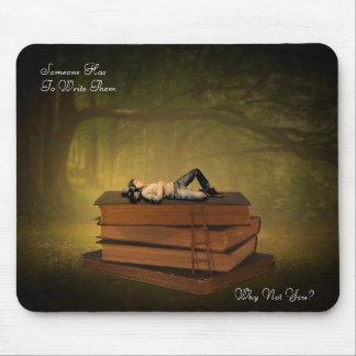 Someone Has to Write Them Mouse Pad