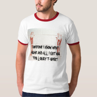 SOMEONE I KNOW WENT INSANE AND ALL I GOT... T-Shirt