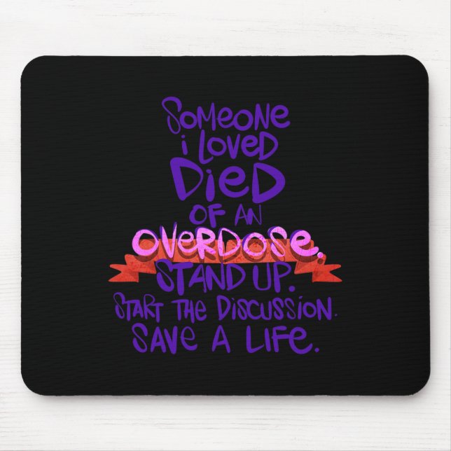 Someone I Love Died Of An Overdose 1 Mouse Pad (Front)