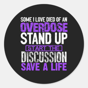 Someone I Love Died Of An Overdose Classic Round Sticker