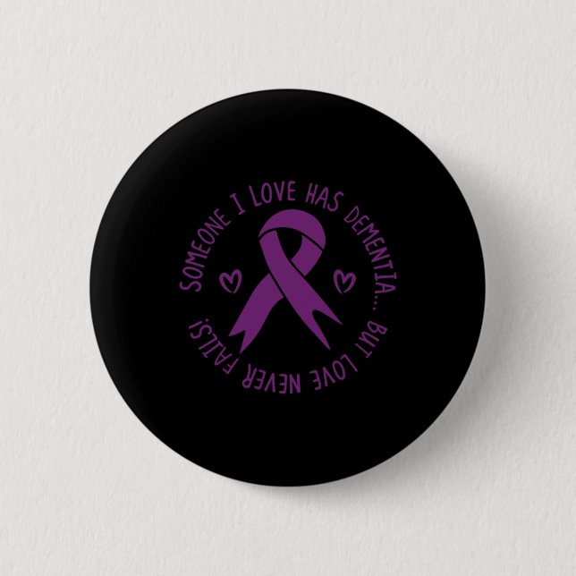 Someone I Love Has Dementia Alzheimer Awareness  6 Cm Round Badge (Front)