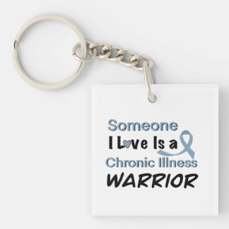 Someone I Love Is a Chronic Illness Warrior Key Ring