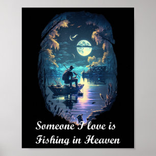 Someone I Love Is Fishing In Heaven Poster