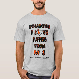 Someone I Love...MS T-Shirt