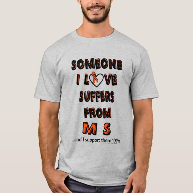 Someone I Love...MS T-Shirt (Front)